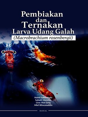 cover image of Manual Pembiakan Dan Ternakan Larva Udang Galah (Macrobrachium Rosenbergii)